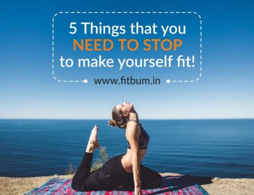 5 things that ‘you need to stop’ to make yourself fit